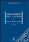 Lezioni di diritto del lavoro. Vol. 1: Le fonti, il sindacato, lo sciopero libro