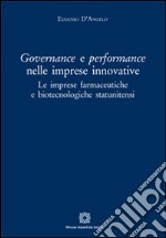 Governance e perfomance nelle imprese innovative. Le imprese farmaceutiche e biotecnologiche statunitensi