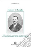 Memorie di famiglia. Il libro dei Foschi: comportamenti demografici e sociali di una famiglia meridionale del ceto intermedio (1594-1963) libro