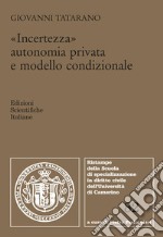 Incertezza, autonomia privata e modello condizionale