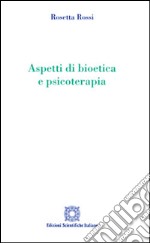 Aspetti di bioetica e psicoterapia