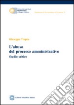 L'abuso del processo amministrativo