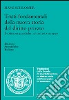 Tratti fondamentali della nuova storia del diritto privato. Evoluzioni giuridiche nel contesto europeo libro