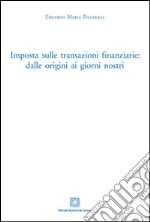 Imposta sulle transazioni finanziarie. Dalle origini ai giorni nostri libro