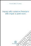 Imposta sulle transazioni finanziarie. Dalle origini ai giorni nostri libro