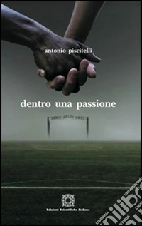 Dentro una passione libro