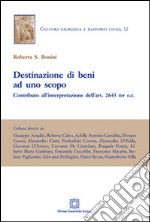 Destinazione di beni ad uno scopo. Contributo all'interpretazione dell'art. 2645 ter c.c. libro