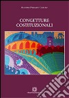Congetture costituzionali libro di Pedrazza Gorlero Maurizio