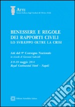 Benessere e regole dei rapporti civili. Atti del 9º Convegno nazionale libro