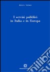 I servizi pubblici in Italia e in Europa libro