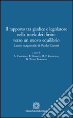 Il rapporto tra giudice e legislatore. Lectio magistralis di Paolo Caretti libro