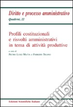 Profili costituzionali e risvolti amministrativi in tema di attività produttive libro