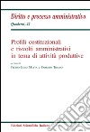 Profili costituzionali e risvolti amministrativi in tema di attività produttive libro