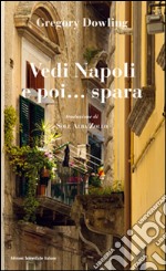 Vedi Napoli e poi... spara libro