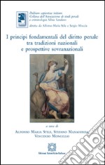 I principi fondamentali del diritto penale tra tradizioni nazionali e prospettive sovranazionali