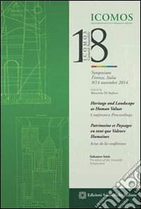 Heritage and landscape as human values. Conference proceedings libro