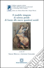 Il modello integrato di scienza penale di fronte alle nuove questioni sociali