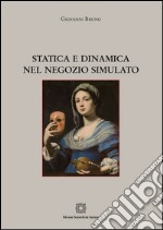 Statica e dinamica nel negozio simulato libro