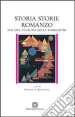 Storia storie romanzo per una filosofia delle narrazioni libro