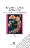 Storia storie romanzo per una filosofia delle narrazioni libro