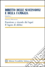 Funzione e vicende dei legati. Il legato di debito libro