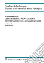 Opponibilità dei provvedimenti di assegnazione della casa coniugale libro