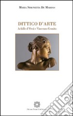 Dittico d'arte. Achille d'Orsi e Vincenzo Gemito. Ediz. a colori