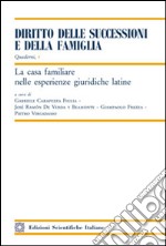 La casa familiare nelle esperienze giuridiche latine libro