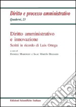 Diritto amministrativo e innovazione. Scritti in ricordo di Luis Ortega libro