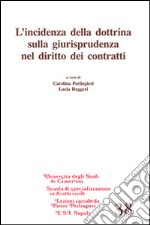 L'incidenza della dottrina sulla giurisprudenza nel diritto dei contratti libro