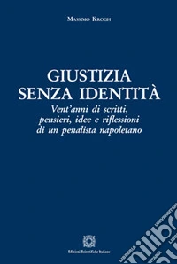 Giustizia senza identità libro