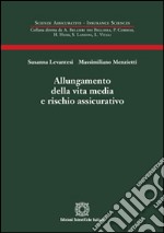 Allungamento della vita media e rischio assicurativo