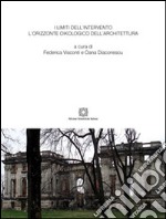 I limiti dell'intervento. L'orizzonte oikologico dell'architettura libro