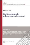 Rischio contrattuale e allocazione tra i contraenti libro