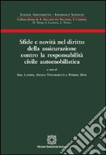 Sfide e novità nel diritto della assicurazione contro la responsabilità civile automobilistica