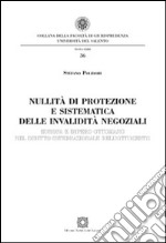 Nullità di protezione e sistematica delle invalidità negoziali