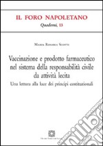 Vaccinazione e prodotto farmaceutico nel sistema della responsabilità civile da attività lecita. Una lettura alla luce dei principi costituzionali