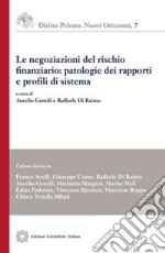 Le negoziazioni del rischio finanziario: patologie dei rapporti e profili di sistema libro