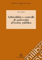 Arbitrabilità e controllo di conformità all'ordine pubblico libro