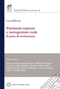 Patrimoni separati e surrogazione reale. Il patto di sostituzione libro