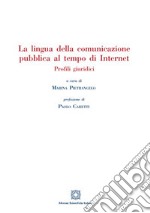 La lingua della comunicazione pubblica al tempo di internet. Profili giuridici libro