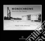 Monochrome. Ediz. illustrata libro