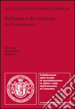 Enfiteusi e devoluzione. Profili ricostruttivi