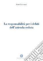 Le responsabilità per i debiti dell'azienda ceduta libro