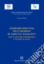 Compendio didattico per le ricerche di marketing management libro