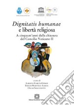 Dignitatis humanae e libertà religiosa. A cinquant'anni dalla chiusura del Concilio Vaticano II libro