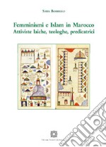 Femminismi e Islam in Marocco. Attiviste laiche, teologiche, predicatrici