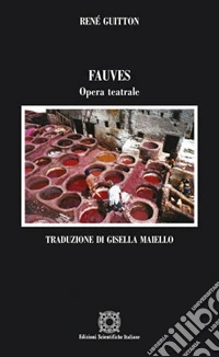 Fauves. Opera teatrale