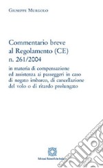 Commentario breve al Regolamento (CE) n. 261/2004 libro