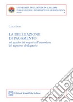 La delegazione di pagamento nel quadro dei negozi sull'esecuzione del rapporto obbligatorio libro